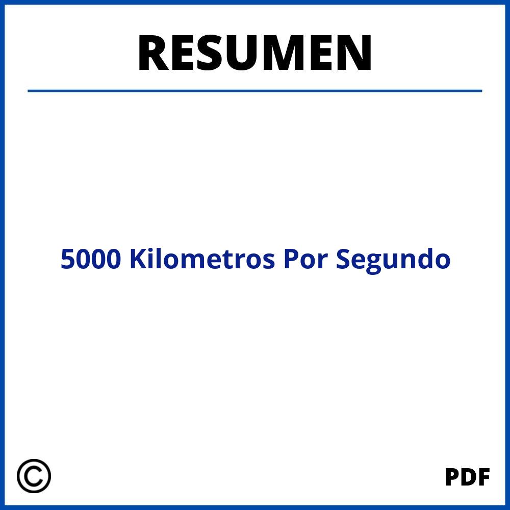 5000 Kilometros Por Segundo Resumen