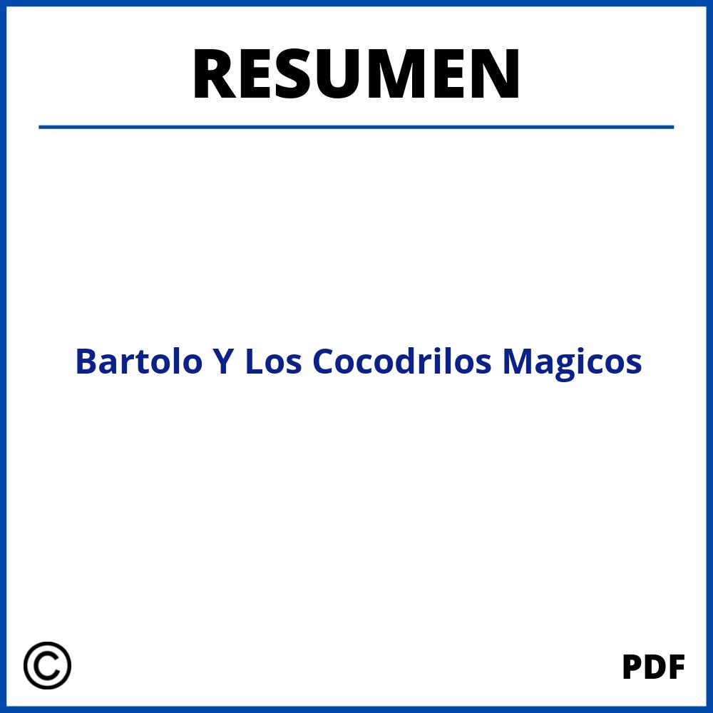 Resumen De Bartolo Y Los Cocodrilos Magicos
