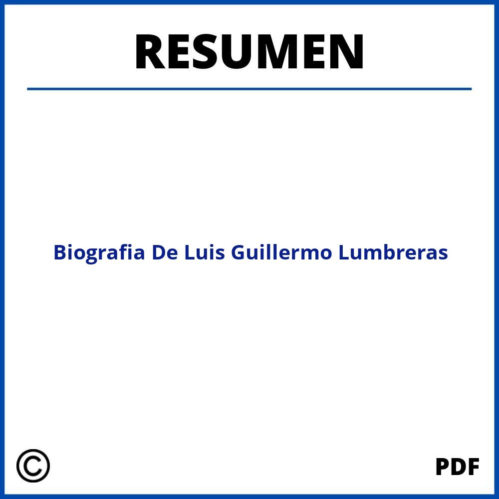 Biografia De Luis Guillermo Lumbreras Resumen
