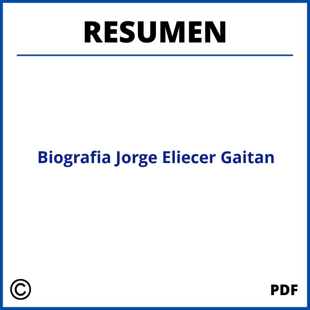 Biografia Jorge Eliecer Gaitan Resumen