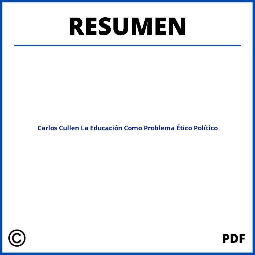 Carlos Cullen La Educación Como Problema Ético Político Resumen