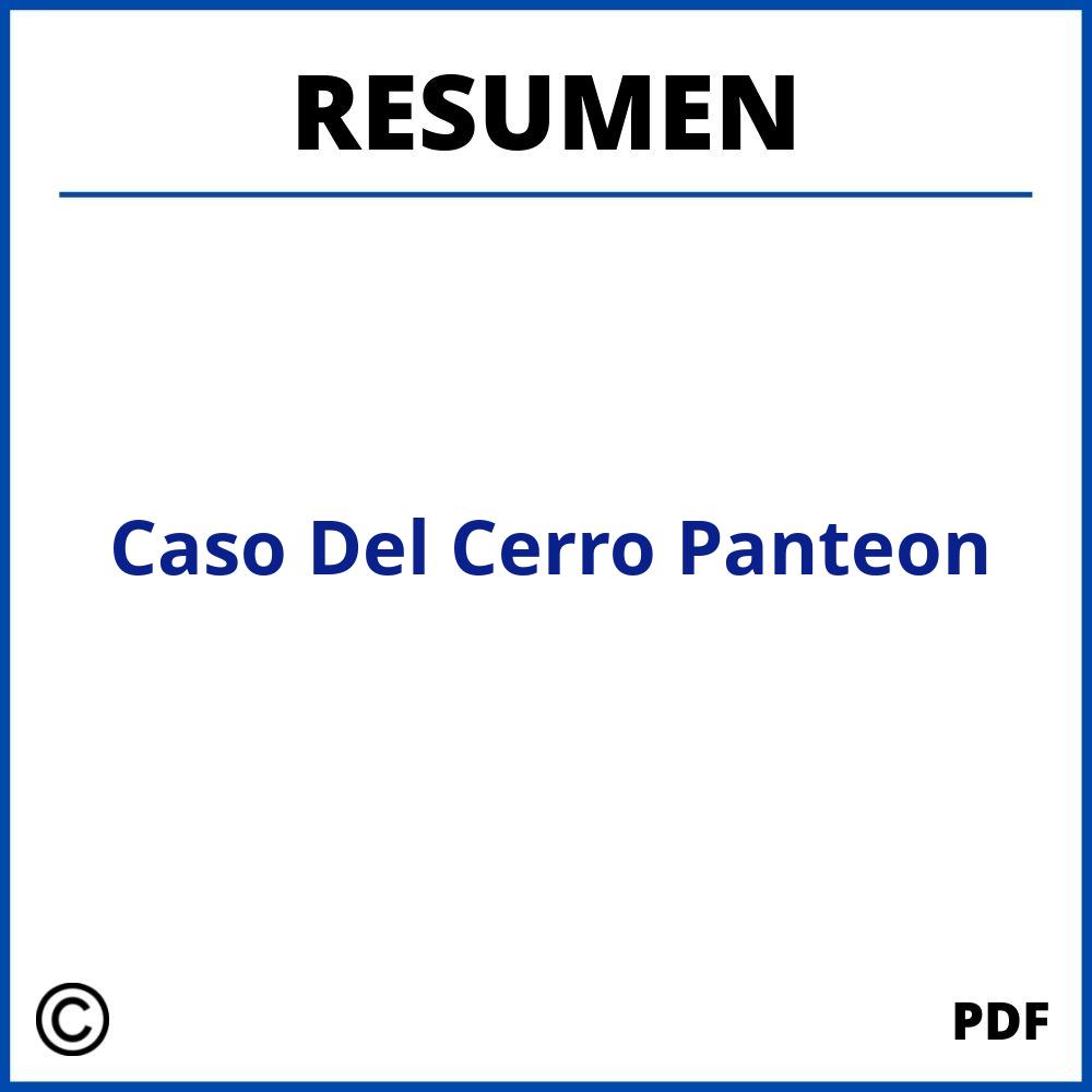 Resumen El Caso Del Cerro Panteon Pdf