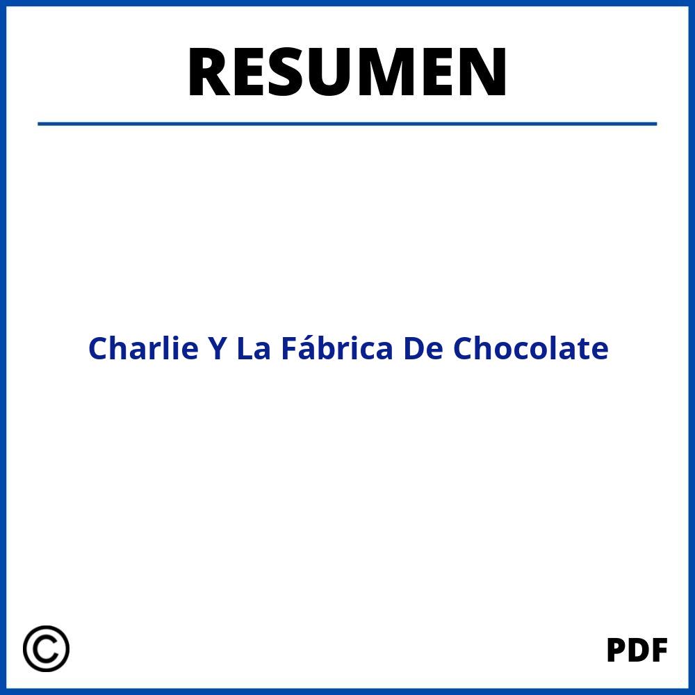 Resumen Del Libro Charlie Y La Fábrica De Chocolate