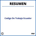 Resumen Del Codigo De Trabajo Ecuador