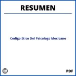 Resumen Del Codigo Etico Del Psicologo Mexicano