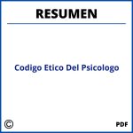 Resumen Del Codigo Etico Del Psicologo