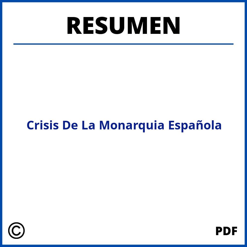 Crisis De La Monarquia Española Resumen