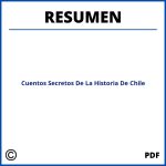 Cuentos Secretos De La Historia De Chile Resumen Por Capitulo