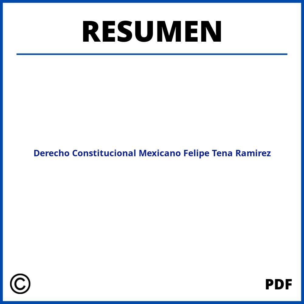 Derecho Constitucional Mexicano Felipe Tena Ramirez Resumen