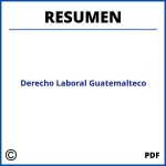 Resumen De Derecho Laboral Guatemalteco