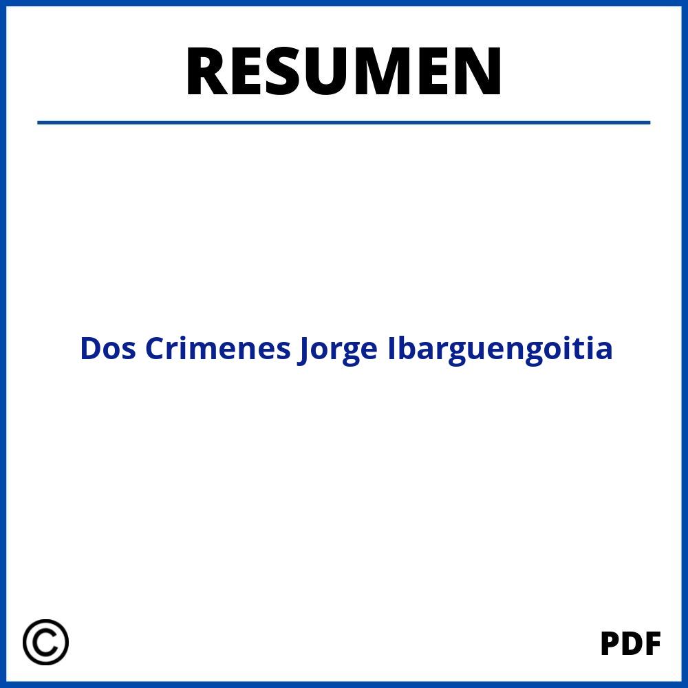Dos Crimenes Jorge Ibarguengoitia Resumen Por Capitulos