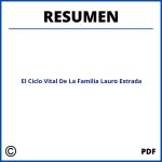 El Ciclo Vital De La Familia Lauro Estrada Resumen Por Capitulos