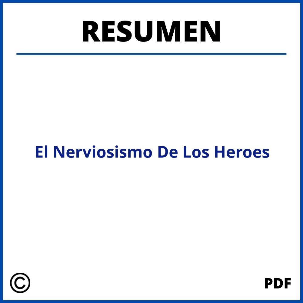 El Nerviosismo De Los Heroes Resumen