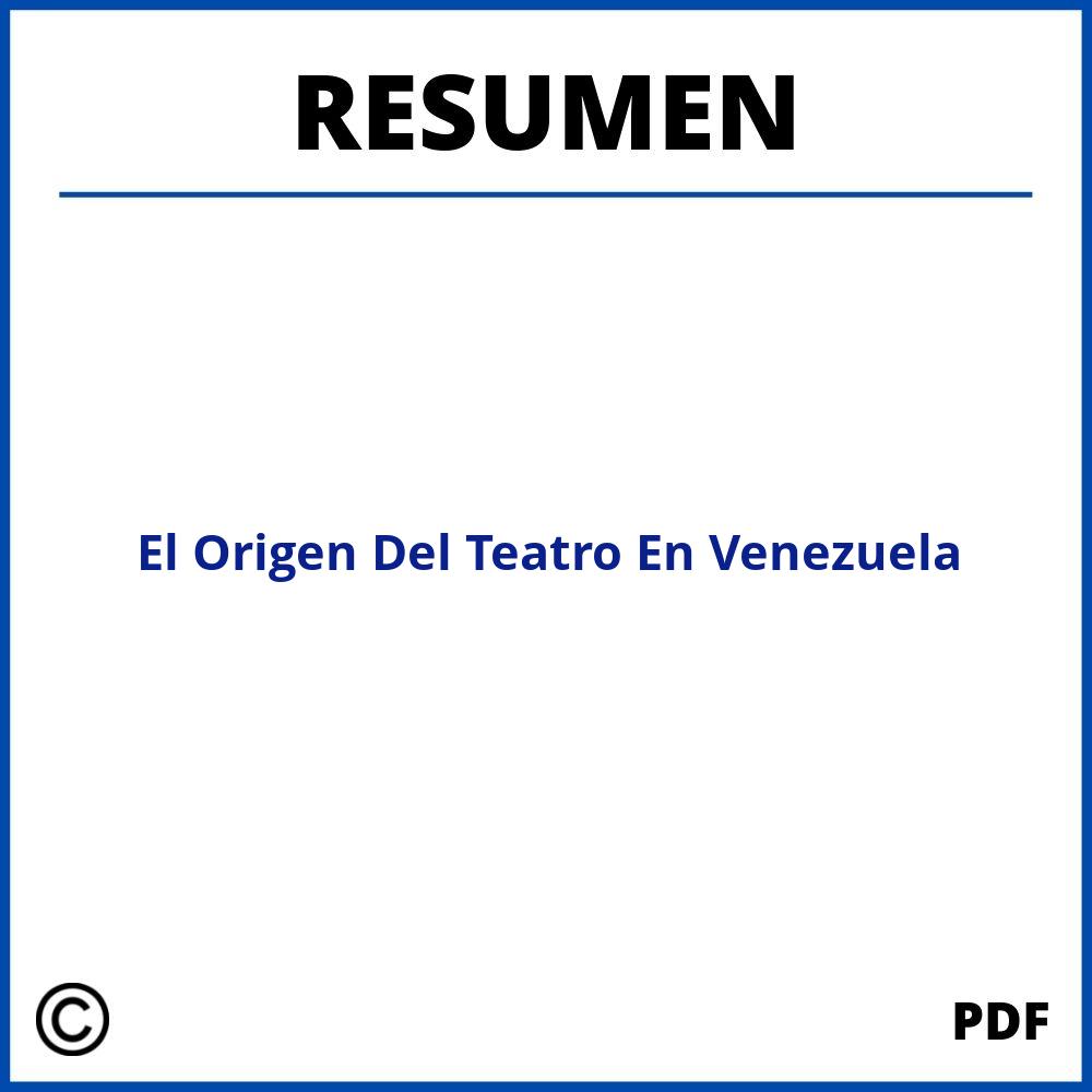 Resumen Sobre El Origen Del Teatro En Venezuela