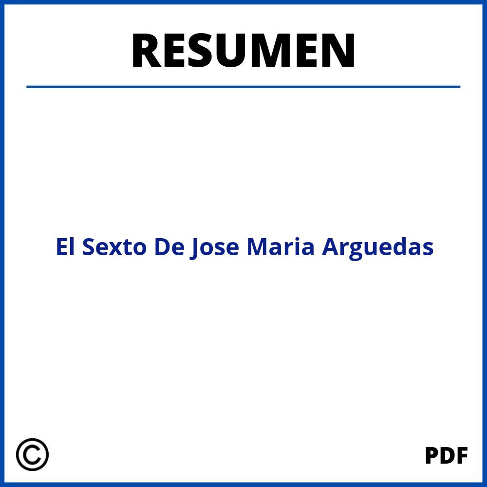 Resumen De El Sexto De Jose Maria Arguedas