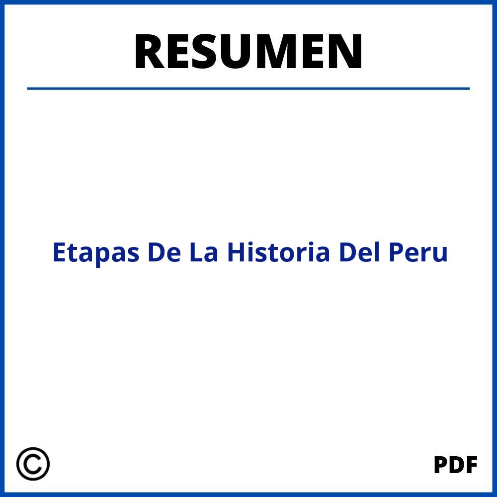 Etapas De La Historia Del Peru Resumen