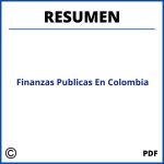 Finanzas Publicas En Colombia Resumen