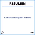 Fundación De La República De Bolivia Resumen