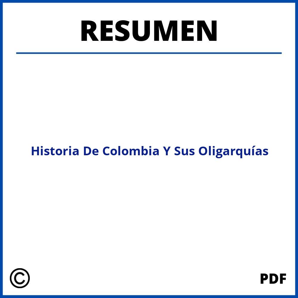Historia De Colombia Y Sus Oligarquias Resumen