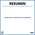Resumen Historia De La Enfermería En Guatemala