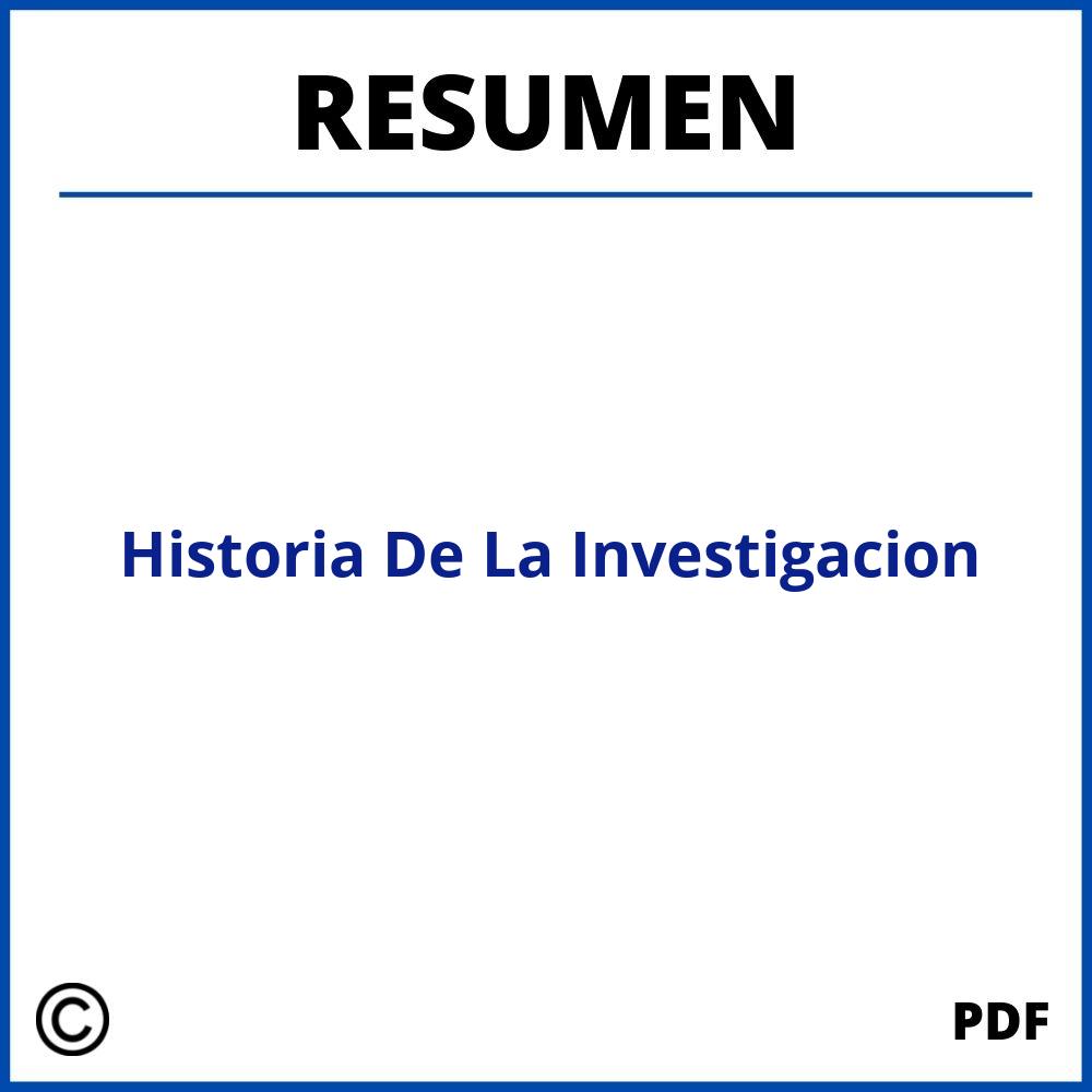 Historia De La Investigacion Resumen