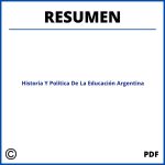 Historia Y Política De La Educación Argentina Resumen