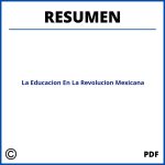 La Educacion En La Revolucion Mexicana Resumen
