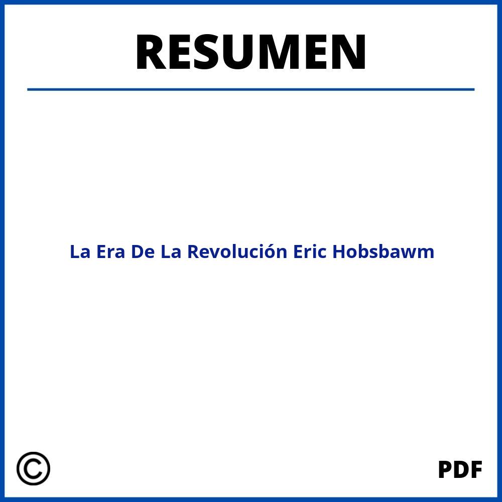 La Era De La Revolución Eric Hobsbawm Resumen
