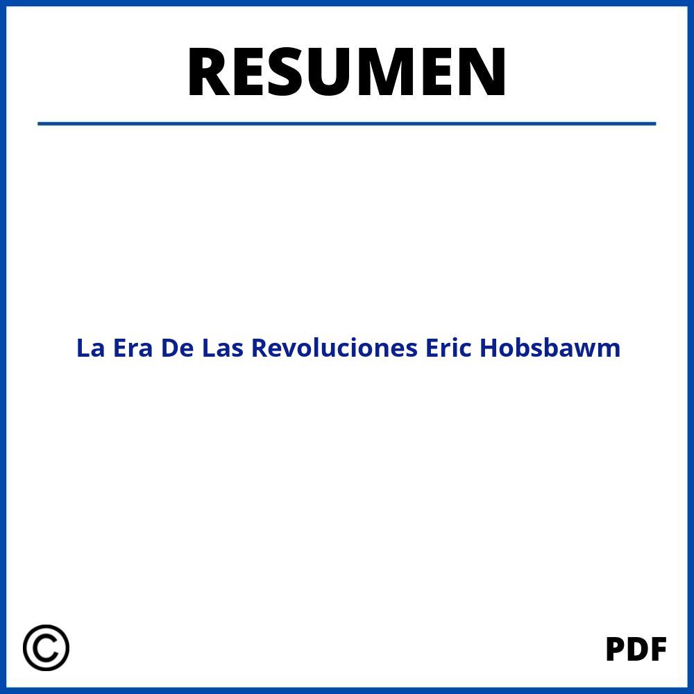 La Era De Las Revoluciones Eric Hobsbawm Resumen