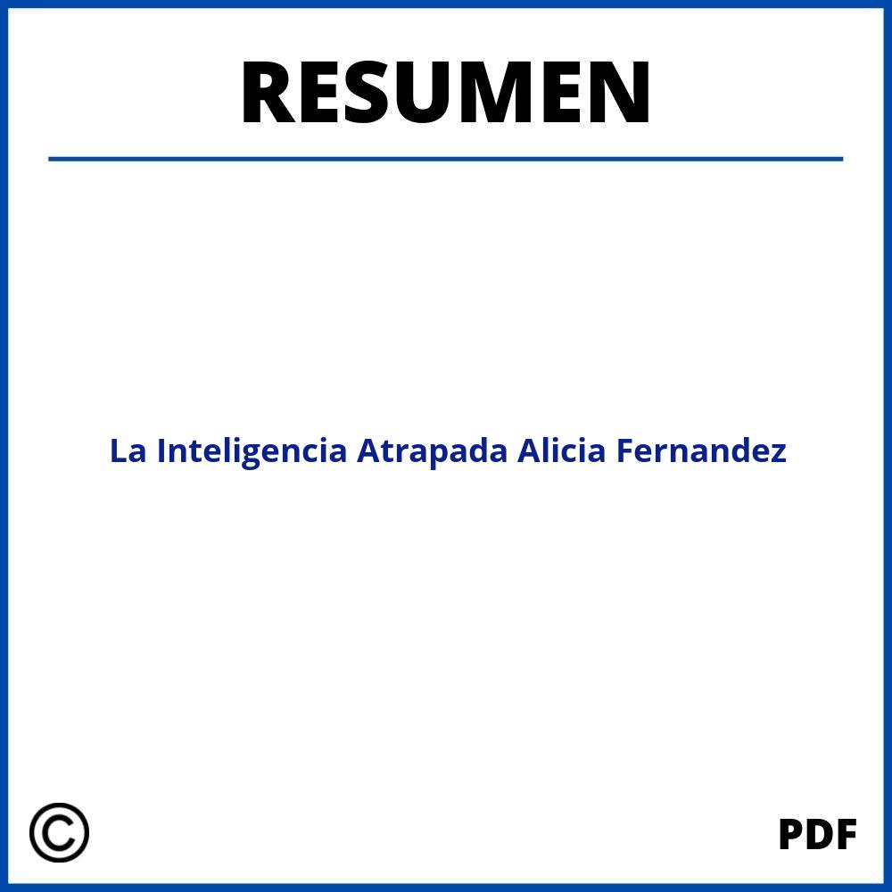 La Inteligencia Atrapada Alicia Fernandez Resumen