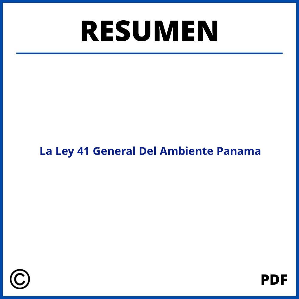 Resumen De La Ley 41 General Del Ambiente Panama
