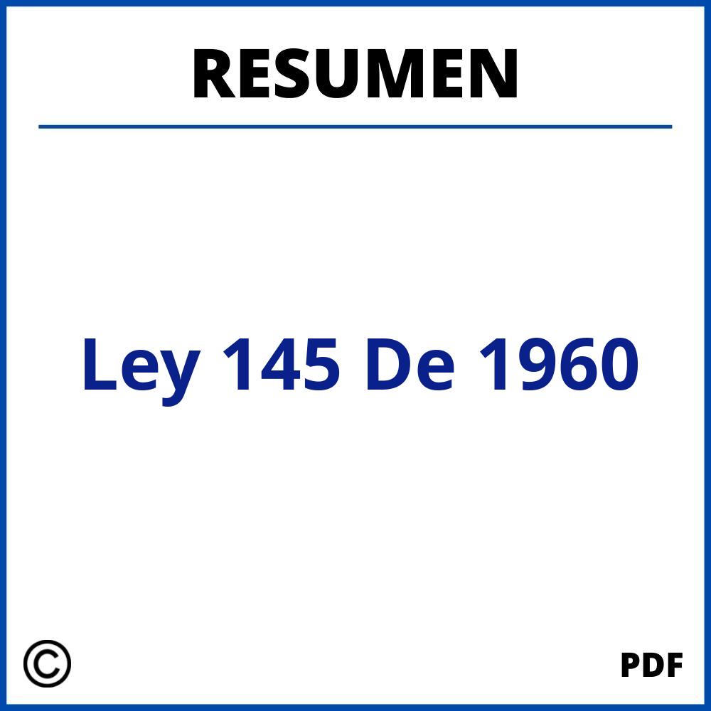 Resumen Ley 145 De 1960