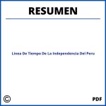 Resumen Linea De Tiempo De La Independencia Del Peru