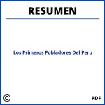 Resumen De Los Primeros Pobladores Del Peru