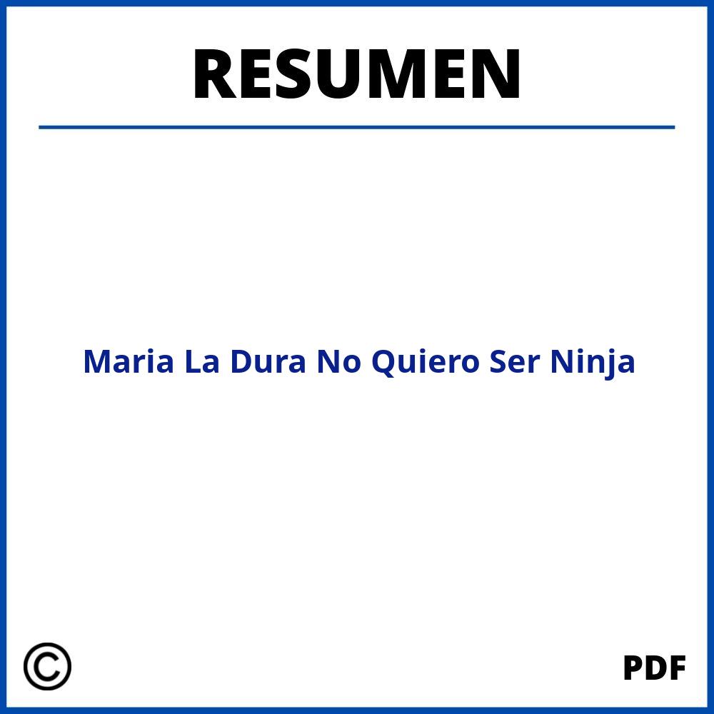 Maria La Dura No Quiero Ser Ninja Resumen