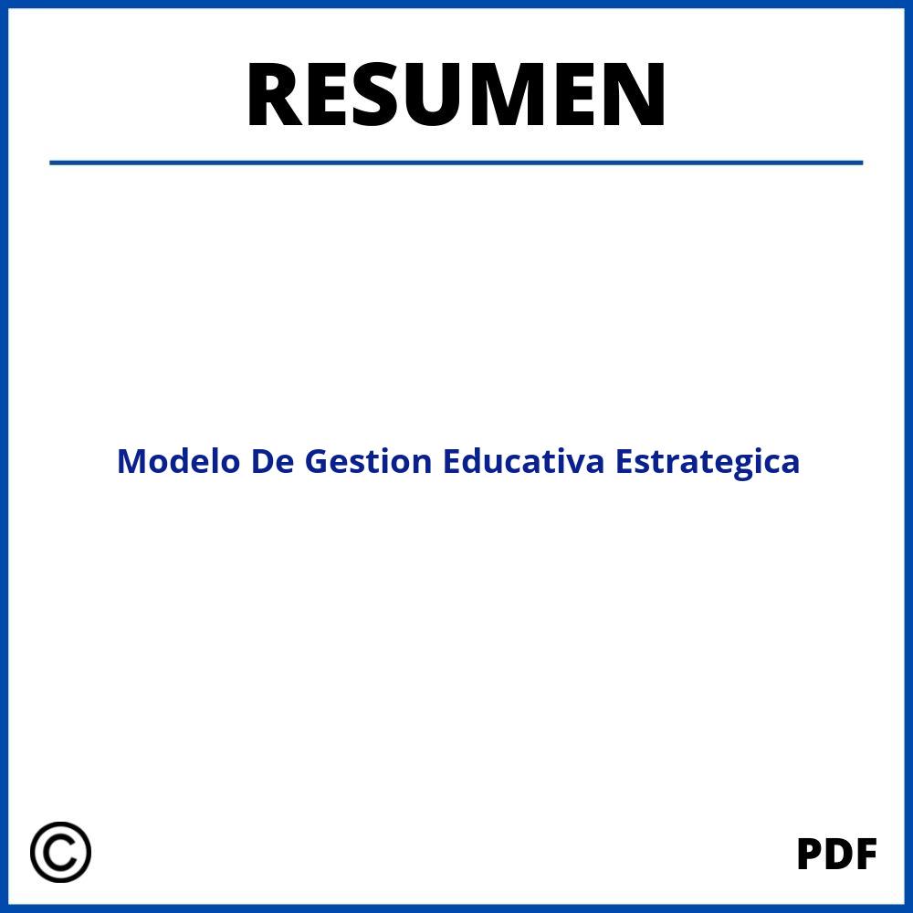 Modelo De Gestion Educativa Estrategica Resumen