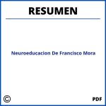 Resumen De Neuroeducacion De Francisco Mora