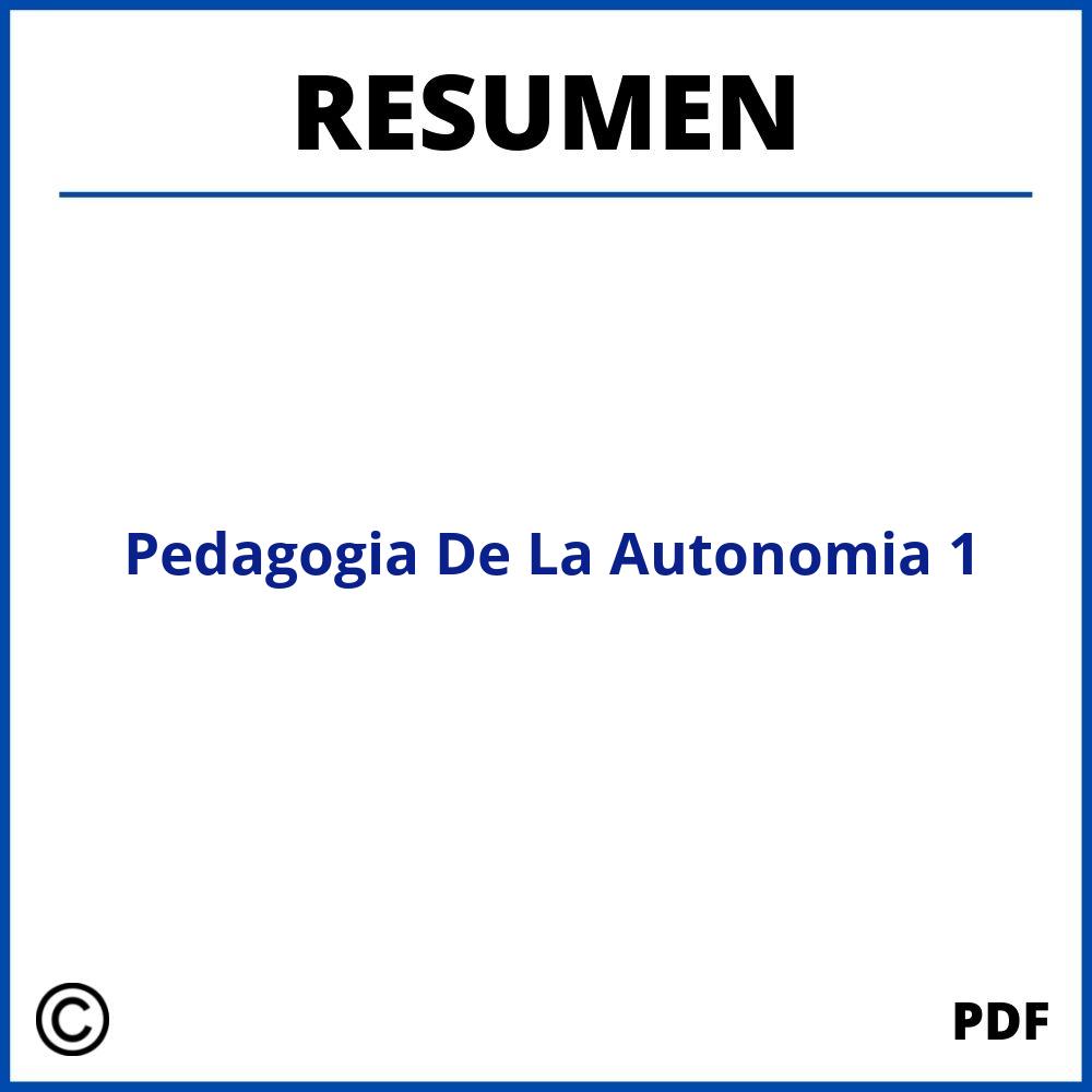 Pedagogia De La Autonomia Resumen Capitulo 1