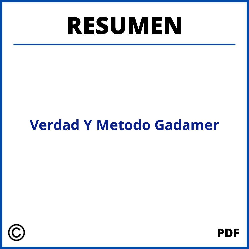Verdad Y Metodo Gadamer Resumen
