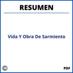 Vida Y Obra De Sarmiento Resumen